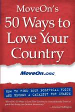 Moveon's 50 Ways to Love Your Country af Moveon Org