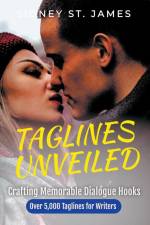 Taglines Unveiled - Crafting Memorable Dialogue Hooks af Sidney St. James