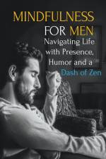 Mindfulness for Men af Maxwell Stillwater