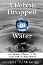 A Pebble Dropped in Water af Socrates The Messenger