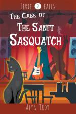 The Case of the Sanft Sasquatch af Alyn Troy