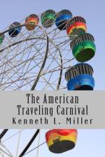 The American Traveling Carnival af Kenneth L. Miller