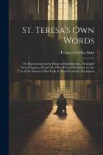 St. Teresa's own Words af Of Avila Saint Teresa