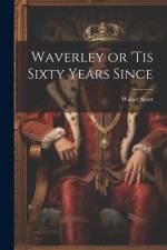 Waverley or 'Tis Sixty Years Since af Walter Scott
