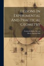 Lessons In Experimental And Practical Geometry af Henry Sinclair Hall