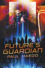 Future's Guardian af Paul Haedo