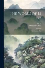 The Works of Li Po: The Chinese Poet af Bai Li