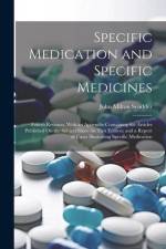 Specific Medication and Specific Medicines af John Milton Scudder