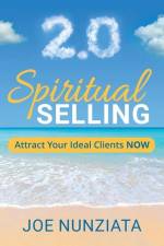 Spiritual Selling 2.0 af Joe Nunziata