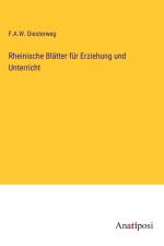 Rheinische Blätter für Erziehung und Unterricht af F. A. W. Diesterweg