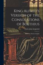 King Alfred's Version of the Consolations of Boethius af Walter John Sedgefield