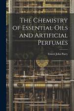 The Chemistry of Essential Oils and Artificial Perfumes af Ernest John Parry