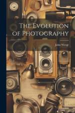 The Evolution of Photography af John Werge