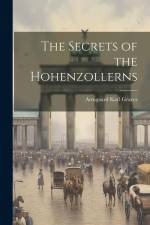 The Secrets of the Hohenzollerns af Armgaard Karl Graves