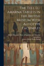 The Tell El-Amarna Tablets in the British Museum With Autotype Facsimiles af E. A. Wallis Budge