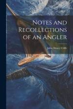 Notes and Recollections of an Angler af John Henry Cliffe