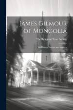 James Gilmour of Mongolia af The Religious Tract Society