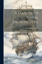A Manual of Naval Architecture af William Henry White