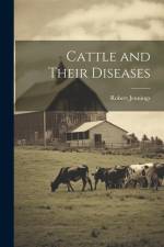 Cattle and Their Diseases af Robert Jennings