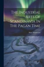 The Industrial Arts Of Scandinavia In The Pagan Time af Hans Hildebrand