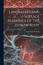Landmarks and Surface Markings of the Human Body af Louis Bathe Rawling