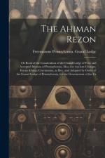 The Ahiman Rezon af Freemasons Pennsylvania Grand Lodge