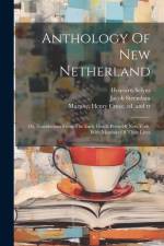 Anthology Of New Netherland; Or, Translations From The Early Dutch Poets Of New York, With Memoirs Of Their Lives af Henricus Selyns