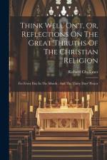Think Well On't, Or, Reflections On The Great Thruths Of The Christian Religion af Richard Challoner