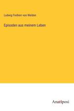 Episoden aus meinem Leben af Ludwig Freiherr von Welden