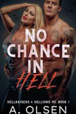 No Chance in Hell: Hellraisers & Hellions MC 1 af A. Olsen