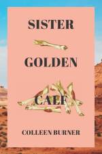 Sister Golden Calf af Colleen Burner