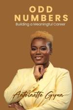 Odd Numbers: Building a Meaningful Career af Antoinette Gyan