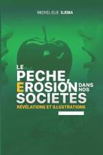 Le Peche, Erosion Dans Nos Societes: Illustrations Et Revelations af Michel-Elie Djema
