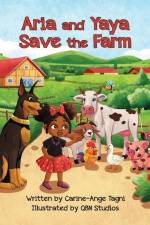 Aria and Yaya Save the Farm af Carine-Ange Tagni