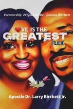 Love is The Greatest Flex af Larry Edward Birchett