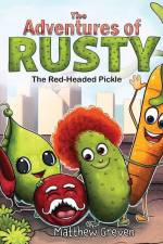 The Adventures of Rusty the Red-Headed Pickle af Matthew Greven