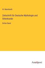 Zeitschrift für Deutsche Mythologie und Sittenkunde af W. Mannhardt