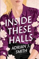 Inside These Halls af Adrian J. Smith