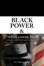 Black Power & white cower, Inc. af J Ellwood Augello