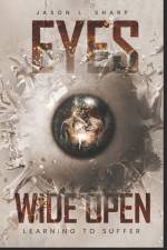 Eyes Wide Open: Learning to Suffer af Jason L. Sharp