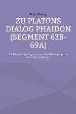 Zu Platons Dialog Phaidon (Segment 63b-69a) af Peter Georgi