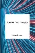 Love Is a Poisonous Color af Marshall Moore