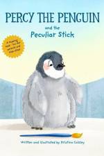 Percy The Penguin and the Peculiar Stick af Kristina Caizley