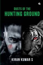 Dusts of the Hunting Ground af Kiran S. Kumar