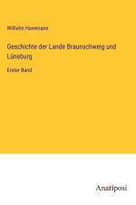 Geschichte der Lande Braunschweig und Lüneburg af Wilhelm Havemann