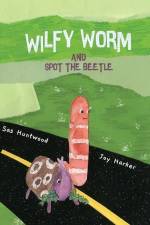 Wilfy Worm and Spot the Beetle af Sas Huntwood