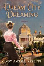 DREAM CITY DREAMING af Cindy Angell Keeling
