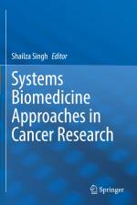 Systems Biomedicine Approaches in Cancer Research af Shailza Singh