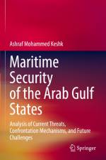 Maritime Security of the Arab Gulf States af Ashraf Mohammed Keshk