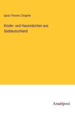 Kinder- und Hausmärchen aus Süddeutschland af Ignaz Vincenz Zingerle